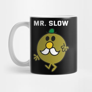 MR. SLOW Mug